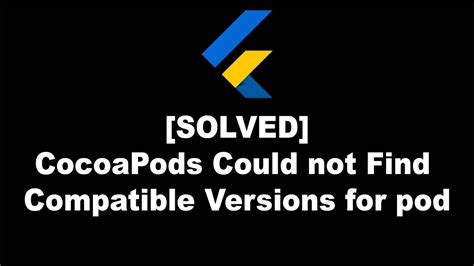 IOS build failed CocoaPods could not find compatible versions for .